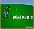 Click here & Play to Mini Put 3 the online game !